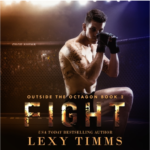 Fight. Outside the Octagon Series book two. By Lexy Timms